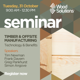 WoodSolutions Seminar | South Australia | Timber & Offsite Manufacturing - Technology & Benefits