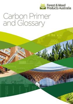 FWPA Carbon Primer & Glossary FWPA Carbon Primer & Glossary