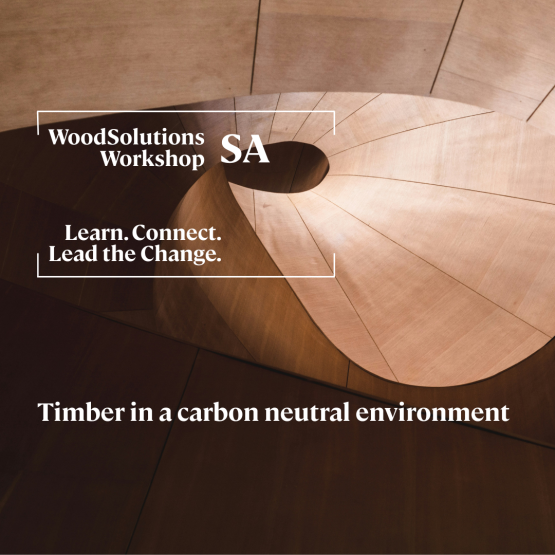 WoodSolutions Workshop SA | Timber in carbon neutral environment
