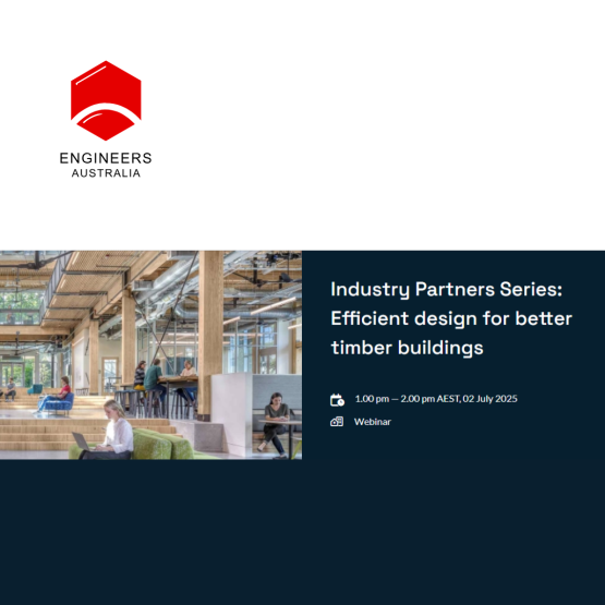Engineers Australia logo. Reads: Industry Partners Series: Efficient design for better timber buildings